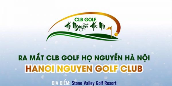 Giải golf ra mắt CLB Golf Họ Nguyễn Hà Nội chuẩn bị khởi tranh