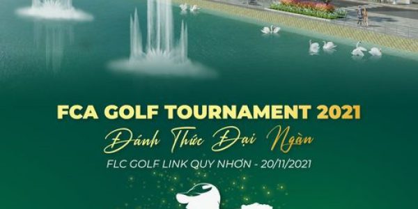 SÔI ĐỘNG GIẢI ĐẤU FCA GOLF TOURNAMENT 2021 – ĐÁNH THỨC ĐẠI NGÀN