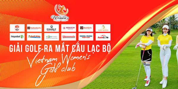 Khởi tranh Giải đấu ra mắt CLB “Vietnam Women’s Golf Club” -niềm tự hào phong trào golf nữ